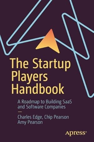 Imagen del vendedor de The Startup Players Handbook : A Roadmap to Building SaaS and Software Companies a la venta por GreatBookPrices