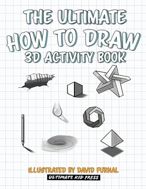 Seller image for The Ultimate How To Draw 3D Activity Book: Learn Step by Step How to Draw in 3D Using Shading and Perspective (Paperback or Softback) for sale by BargainBookStores
