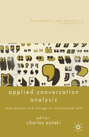 Imagen del vendedor de Applied Conversation Analysis : Intervention and Change in Institutional Talk a la venta por GreatBookPrices