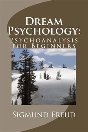 Seller image for Dream Psychology : Psychoanalysis for Beginners for sale by GreatBookPrices