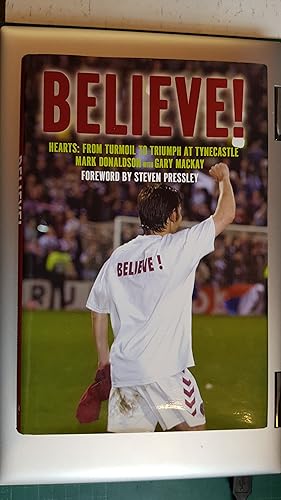 Bild des Verkufers fr Believe!: Hearts: From Turmoil to Triumph at Tyncastle zum Verkauf von Hanselled Books