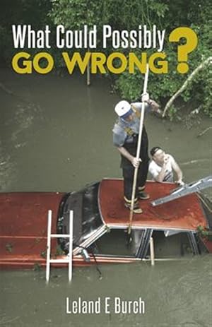 Imagen del vendedor de What Could Possibly Go Wrong? a la venta por GreatBookPrices