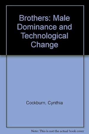 Seller image for Brothers: Male Dominance and Technological Change for sale by WeBuyBooks