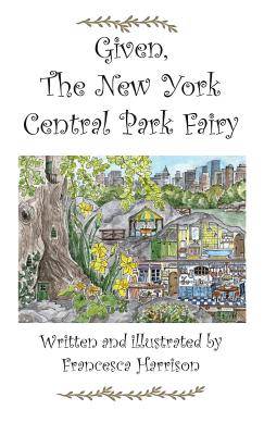 Seller image for Given the New York Central Park Fairy (Hardback or Cased Book) for sale by BargainBookStores