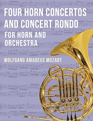 Bild des Verkufers fr Four Horn Concertos and Concert Rondo (Paperback or Softback) zum Verkauf von BargainBookStores