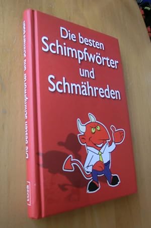 Seller image for Die besten Schimpfwrter und Schmhreden for sale by Dipl.-Inform. Gerd Suelmann