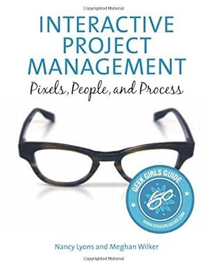 Seller image for Interactive Project Management: Pixels, People, and Process (Voices That Matter) for sale by WeBuyBooks