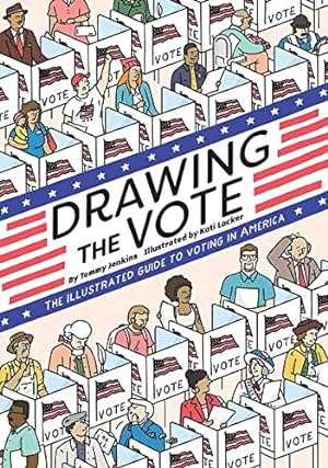 Seller image for Drawing the Vote: An Illustrated Guide to Voting in America for sale by WeBuyBooks