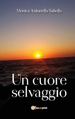 Seller image for Un cuore selvaggio (Paperback or Softback) for sale by BargainBookStores