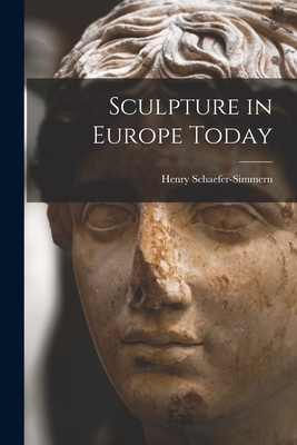 Imagen del vendedor de Sculpture in Europe Today (Paperback or Softback) a la venta por BargainBookStores