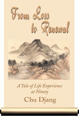 Seller image for From Loss to Renewal: A Tale of Life Experience at Ninety (Paperback or Softback) for sale by BargainBookStores