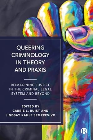 Bild des Verkufers fr Queering Criminology in Theory and Praxis : Reimagining Justice in the Criminal Legal System and Beyond zum Verkauf von GreatBookPrices