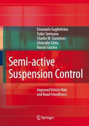 Imagen del vendedor de Semi-Active Suspension Control : Improved Vehicle Ride and Road Friendliness a la venta por GreatBookPrices