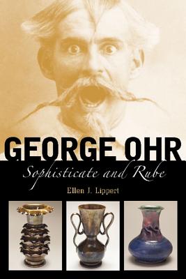 Bild des Verkufers fr George Ohr: Sophisticate and Rube (Hardback or Cased Book) zum Verkauf von BargainBookStores