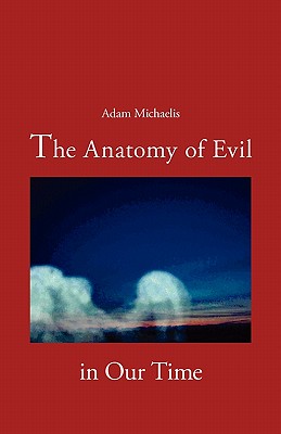 Seller image for The Anatomy of Evil in Our Time (Paperback or Softback) for sale by BargainBookStores