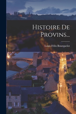 Seller image for Histoire De Provins. (Paperback or Softback) for sale by BargainBookStores