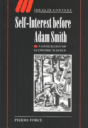 Image du vendeur pour Self-Interest Before Adam Smith : A Genealogy of Economic Science mis en vente par GreatBookPrices