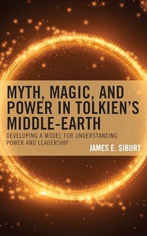 Immagine del venditore per Myth, Magic, and Power in Tolkien?s Middle-earth : Developing a Model for Understanding Power and Leadership venduto da GreatBookPrices