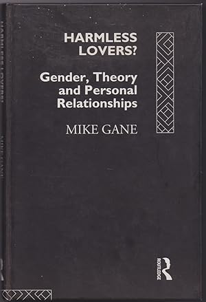 Imagen del vendedor de Harmless Lovers? Gender, Theory and Personal Relationships a la venta por The Glass Key