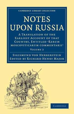 Seller image for Notes upon Russia : A Translation of the Earliest Account of That Country, Entitled Rerum Moscoviticarum Commentarii, by the Baron Sigismund Von Herberstein for sale by GreatBookPrices