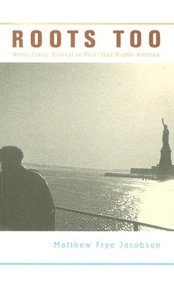 Image du vendeur pour Roots Too: White Ethnic Revival in Post-Civil Rights America (Paperback or Softback) mis en vente par BargainBookStores