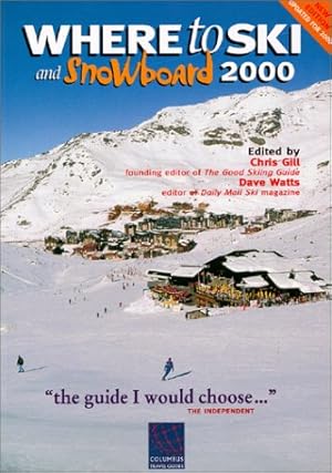 Imagen del vendedor de The 1, 000 Best Ski and Snowboard Resorts in the Alps, the Rockies and the Rest of the World (Where to Ski and Snowboard) a la venta por WeBuyBooks