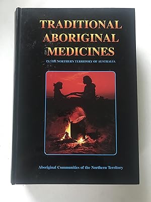 TRADITIONAL ABORIGINAL MEDICINES IN THE NORTHERN TERRITORY OF AUSTRALIA