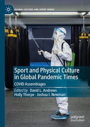 Image du vendeur pour Sport and Physical Culture in Global Pandemic Times : Covid Assemblages mis en vente par GreatBookPrices