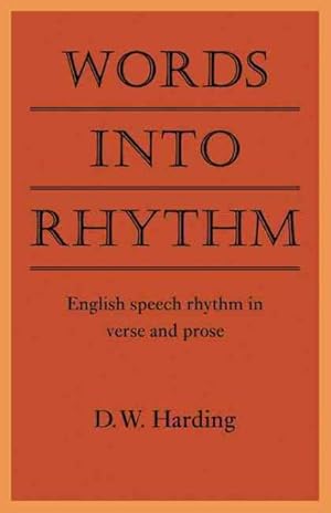 Image du vendeur pour Words into Rhythm : English Speech Rhythm in Verse and Prose mis en vente par GreatBookPrices