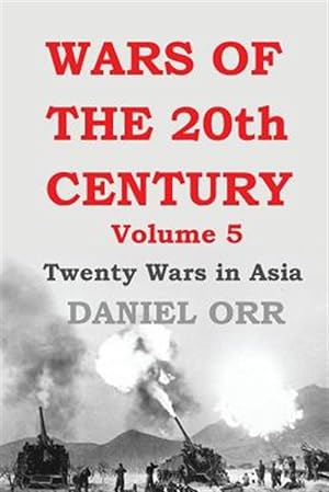 Imagen del vendedor de Wars of the 20th Century : Twenty Wars in Asia a la venta por GreatBookPrices