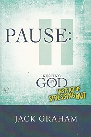 Bild des Verkufers fr PAUSE: RESTING IN GOD INSTEAD OF STRESSING OUT zum Verkauf von WeBuyBooks