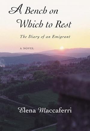 Imagen del vendedor de A Bench on Which to Rest: The Diary of an Emigrant a la venta por WeBuyBooks