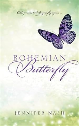 Seller image for Bohemian Butterfly: Little poems to help you fly again. for sale by GreatBookPrices