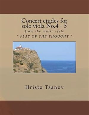 Seller image for Concert Etudes for Solo Viola No.4-5 : From the Music Cycle Play of the Thought for sale by GreatBookPrices