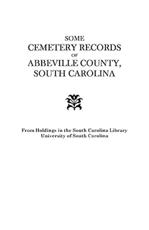 Seller image for Some Cemetery Records of Abbeville County, South Carolina for sale by GreatBookPrices