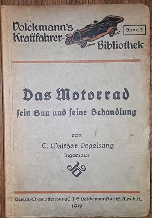 Das Motorrad, sein Bau und seine Behandlung.