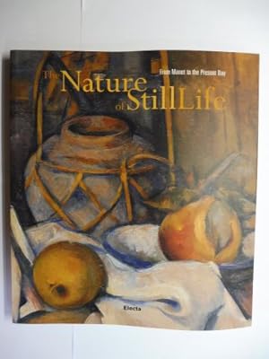 Seller image for The Nature of StillLife - From Manet to the Present Day *. for sale by Antiquariat am Ungererbad-Wilfrid Robin