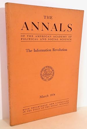 Seller image for The Information Revolution The Annals of the American Academy of Political and Social Science; Volume 412, March 1974 for sale by Evolving Lens Bookseller