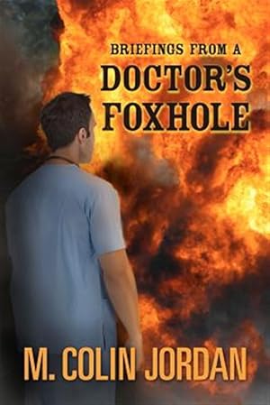 Imagen del vendedor de Briefings from a Doctor's Foxhole a la venta por GreatBookPrices