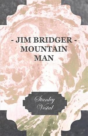 Imagen del vendedor de Jim Bridger : Mountain Man a la venta por GreatBookPrices