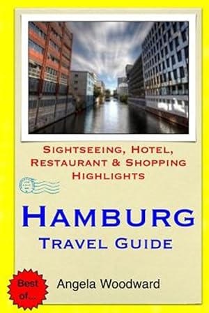 Seller image for Hamburg Travel Guide : Sightseeing, Hotel, Restaurant & Shopping Highlights for sale by GreatBookPrices