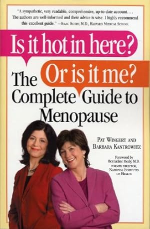 Bild des Verkufers fr Is it hot in Here? Or is it Me?: The Complete Guide to Menopause zum Verkauf von WeBuyBooks