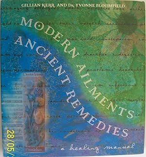 MODERN AILMENTS ANCIENT REMEDIES. A healing manual.