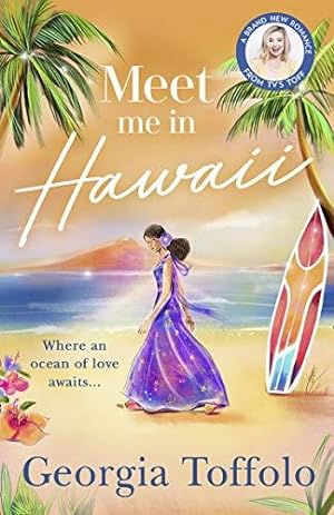 Seller image for Meet Me in Hawaii: Escape to the beach with the bestselling romance of 2021. A heartwarming holiday read of summer sun, friendship and love. Perfect for fans of Heidi Swain and Veronica Henry for sale by WeBuyBooks