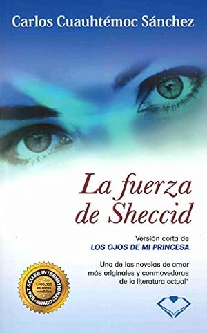 Bild des Verkufers fr La Fuerza de Sheccid / The Strength of Sheccid (Los Ojos De Mi Princesa) zum Verkauf von WeBuyBooks