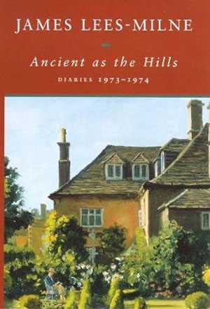 Seller image for Ancient as the Hills: Diaries, 1973-1974 for sale by WeBuyBooks