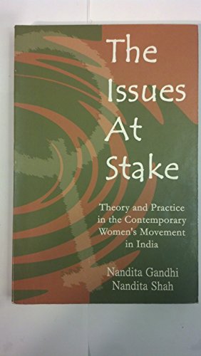 Bild des Verkufers fr The Issues at Stake: Theory and Practice in the Contemporary Women's Movement in India zum Verkauf von WeBuyBooks