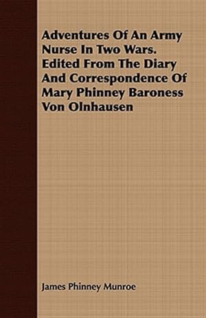 Seller image for Adventures of an Army Nurse in Two Wars : Edited from the Diary and Correspondence of Mary Phinney Baroness Von Olnhausen for sale by GreatBookPrices