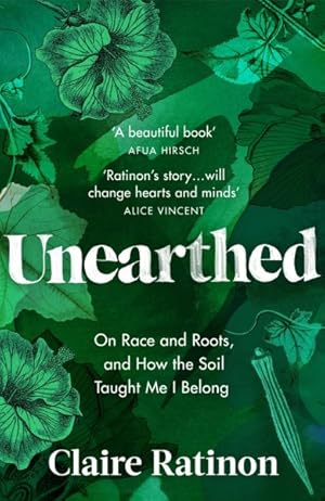 Imagen del vendedor de Unearthed : On Race and Roots, and How the Soil Taught Me I Belong a la venta por GreatBookPrices