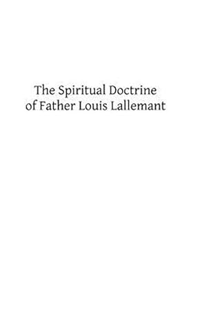 Imagen del vendedor de Spiritual Doctrine of Father Louis Lallemant a la venta por GreatBookPrices